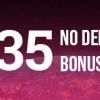 $35 Free No Deposit Bonus Now after Registration